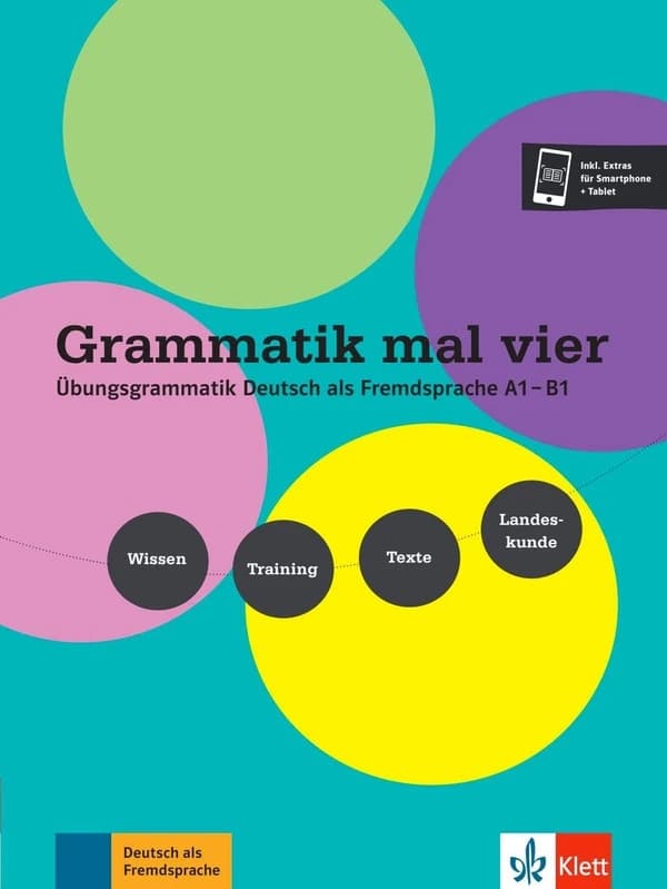 Grammatik mal vier : Übungsgrammatik Deutsch als Fremdsprache : A1-B1 : Wissen, Training, Texte, Landeskunde
