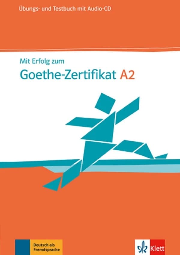 Mit erfolg zum Goethe-zertificat, A2 : Übungs- und Testbuch mit Audio-CD