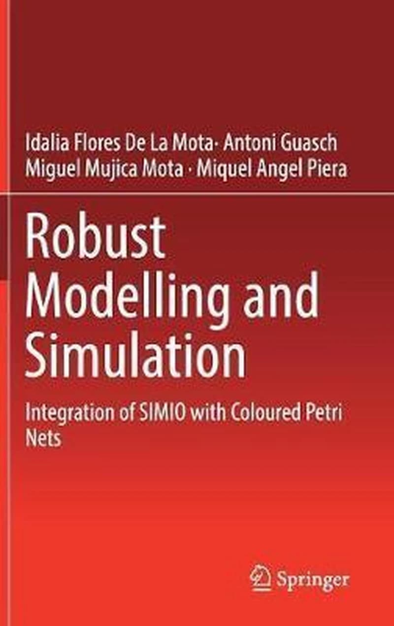 Robust Modelling and Simulation : Integration of SIMIO with Coloured Petri Nets