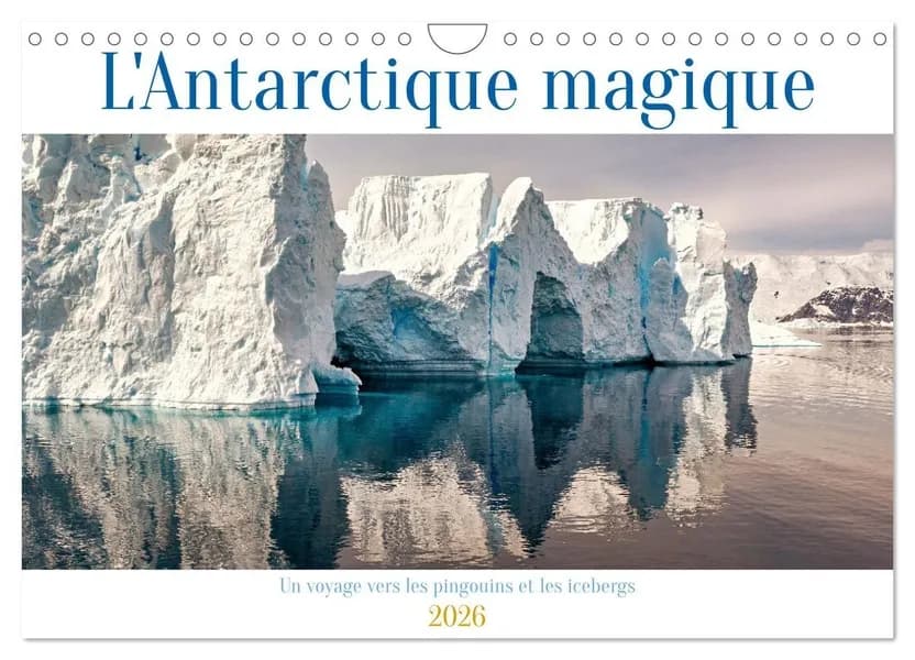 L'Antarctique magique (Calendrier mural 2026 DIN A4 vertical), CALVENDO calendrier mensuel : Un voyage vers les pingouins et les icebergs
