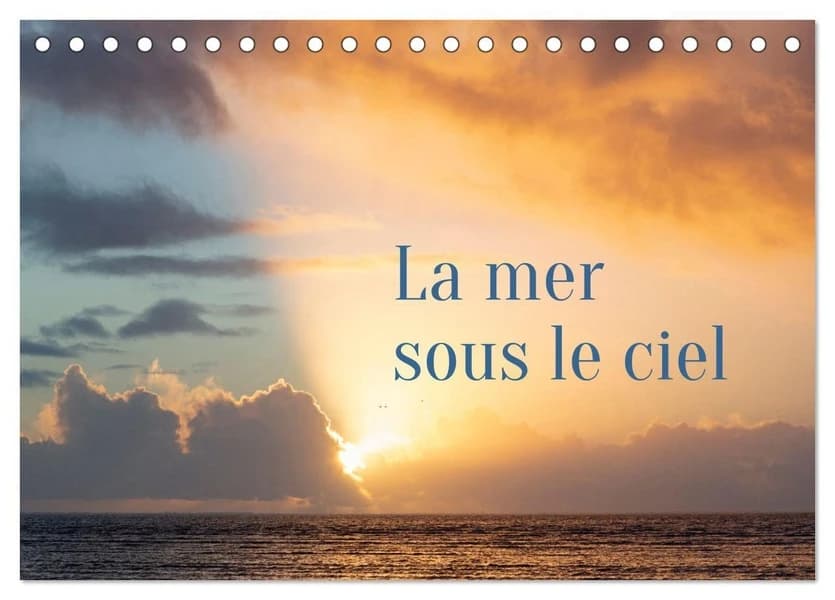 La mer sous le ciel (Calendrier de bureau 2026 DIN A5 vertical), CALVENDO calendrier mensuel : L'immensité du ciel et l'immensité de la mer se rencontrent autour de la ligne d'horizon, ligne de départ pour toutes les évasions.