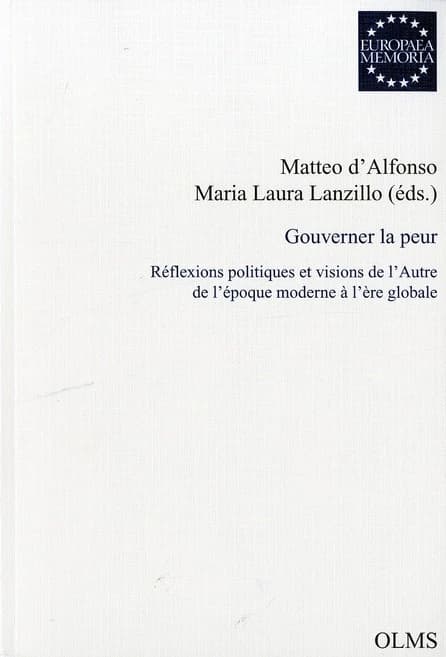 Gouverner la peur : réflexions politiques et visions de l'autre de l'époque moderne à l'ère globale