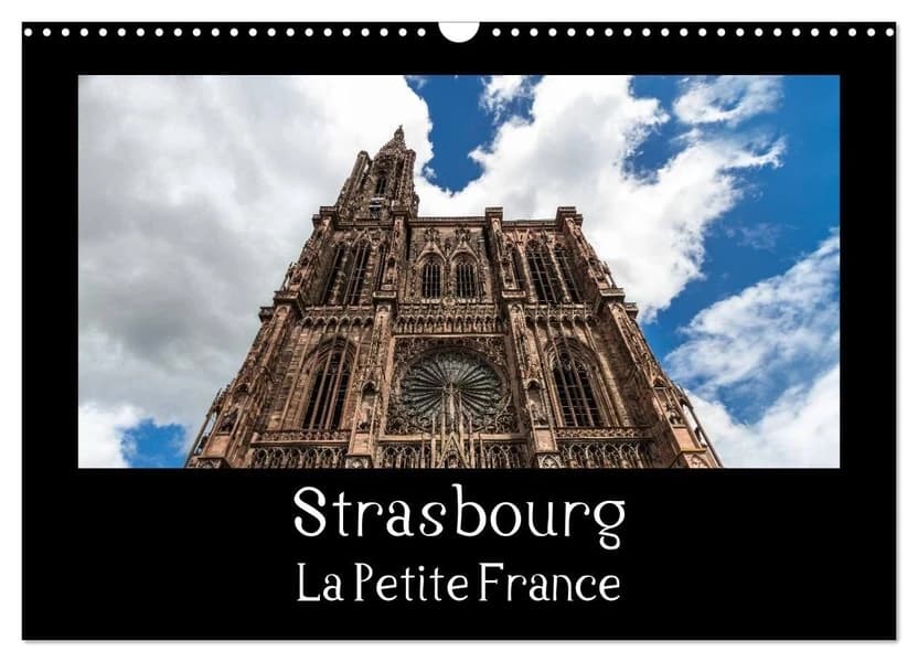 Strasbourg La Petite France (Calendrier mural 2026 DIN A3 vertical), CALVENDO calendrier mensuel : La visite de la vieille ville est toujours un vrai plaisir.