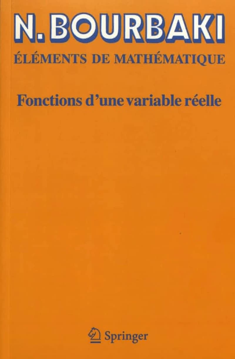 Fonctions d'une variable réelle. Théorie élémentaire (Réimpression inchangée de l'éd. de 1976) N. Bourbaki