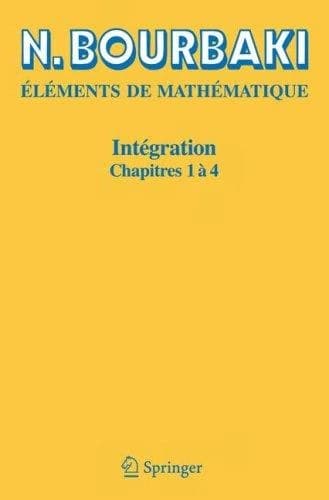 Intégration. [1], Chapitres 1 à 4 ([Reproduction en fac-similé]) N. Bourbaki