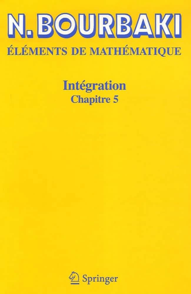 Intégration. [2], Chapitre 5 ([Reproduction en fac-similé]) N. Bourbaki