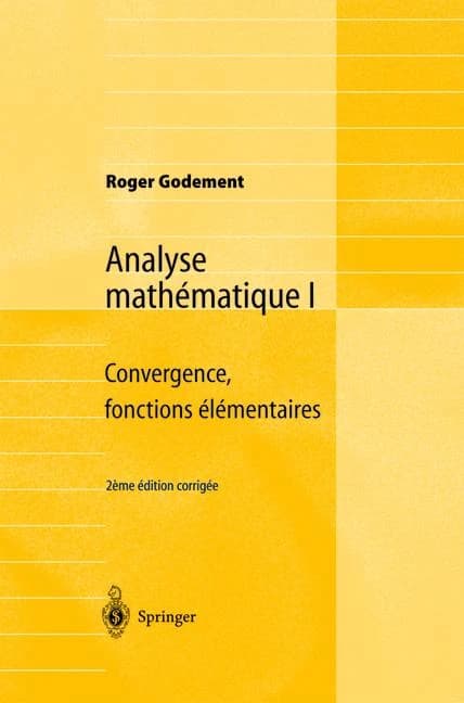Analyse mathématique I : Convergence, fonctions élémentaires