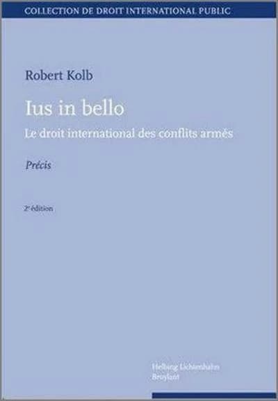 Ius in bello : le droit international des conflits armés : précis