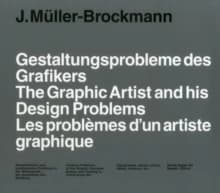 The graphic artist and his design problems : creative problems of the graphic designer : design and training in commercial art = Gestaltungsprobleme des Grafikers : Gestalterische und erzieherische Probleme in der Werbegrafik : die Ausbildung des Grafiker