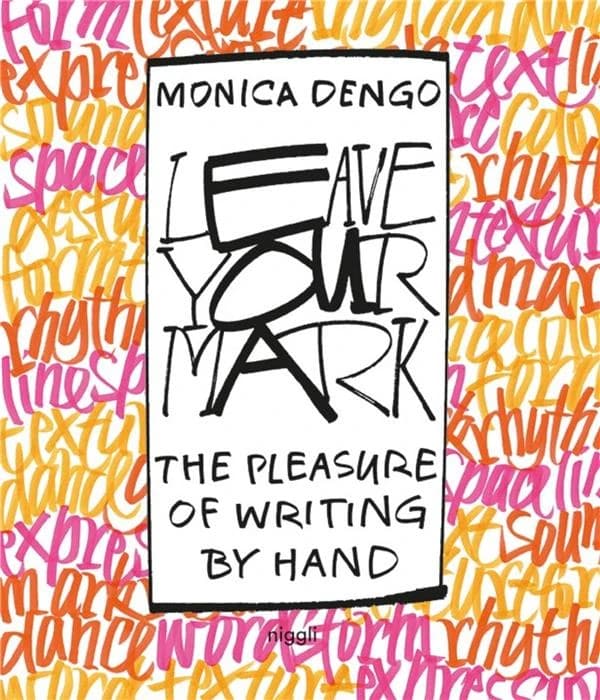 Leave your mark ; the pleasure of writing by hand