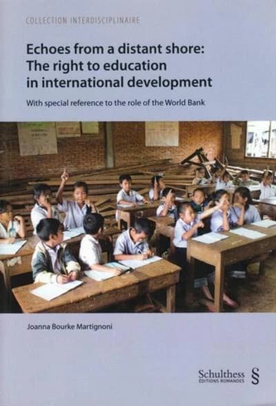 Echoes from a distant shore : the right to education in international development ; with special reference to the role of the World Bank