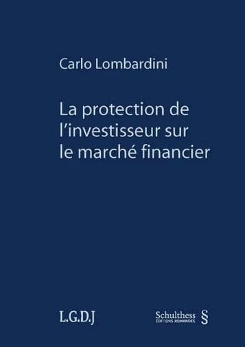 La protection de l'investisseur sur le marché financier : analyse critique de droit suisse dans une perspective de droit européen : thèse de licence et de doctorat présentée à la Faculté de droit et des sciences criminelles de l'Université de Lausanne