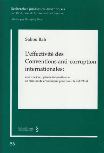 L'effectivité des conventions anti-corruption internationales ; vers une cour pénale internationale en criminalité économique pour punir le vol d'Etat