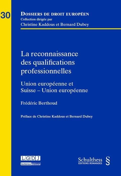 La reconnaissance des qualifications professionnelles ; Union européenne et Suisse-Union européenne