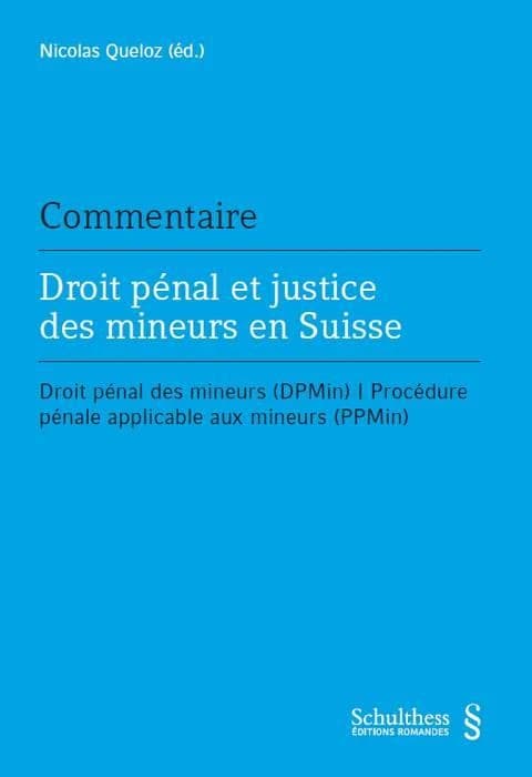 Droit pénal et justice des mineurs en Suisse ; droit pénal des mineurs (DPmin)