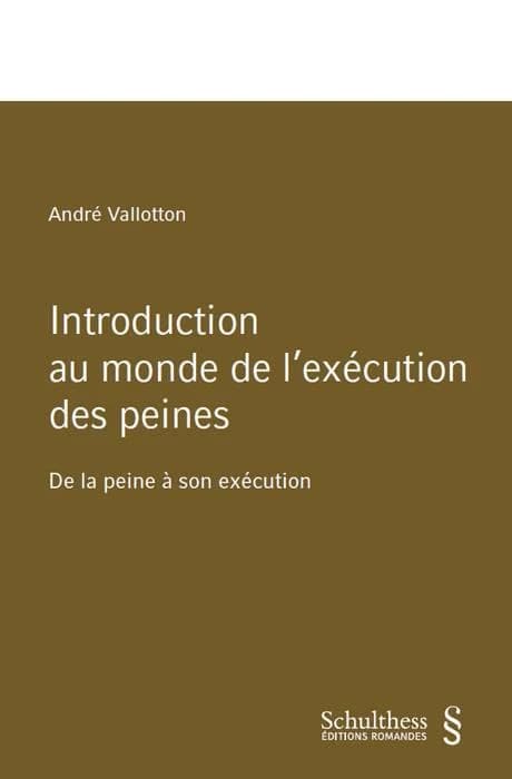 Introduction au monde de l'exécution des peines ; de la peine à son exécution
