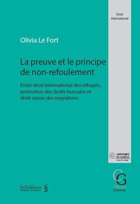 La preuve et le principe de non-refoulement : Entre le droit international des refugiés, protection des droits humains et droit suisse des migrations