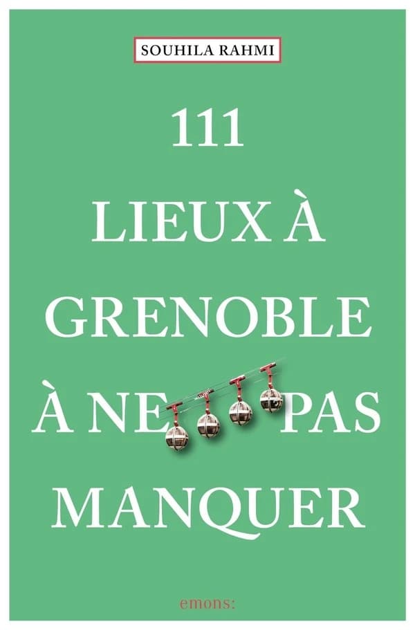 111 lieux à Grenoble à ne pas manquer