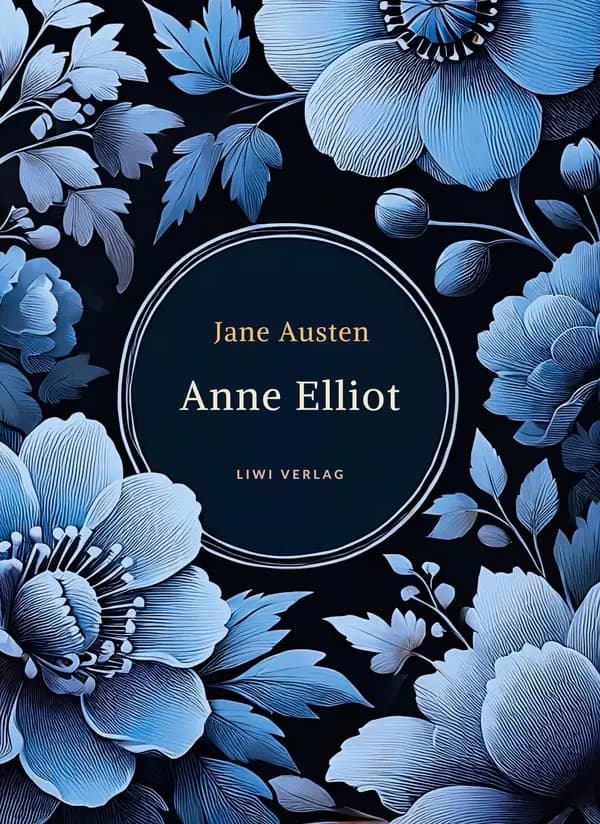 Jane Austen: Anne Elliot. Vollständige Neuausgabe. : Persuasion