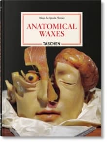Anatomical waxes. Anatomische Wachsmodelle. Cires anatomiques