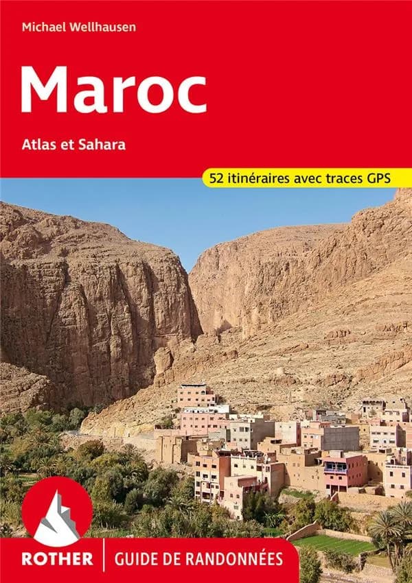 Maroc : les montagnes de l'Atlas et le Sahara : 52 randonnées (1re édition) Michael Wellhausen ; [traduction, Jocelyne Abarca] ; [données géographiques OpenStreetMap] ; [diffusé par Cartothèque EGG]