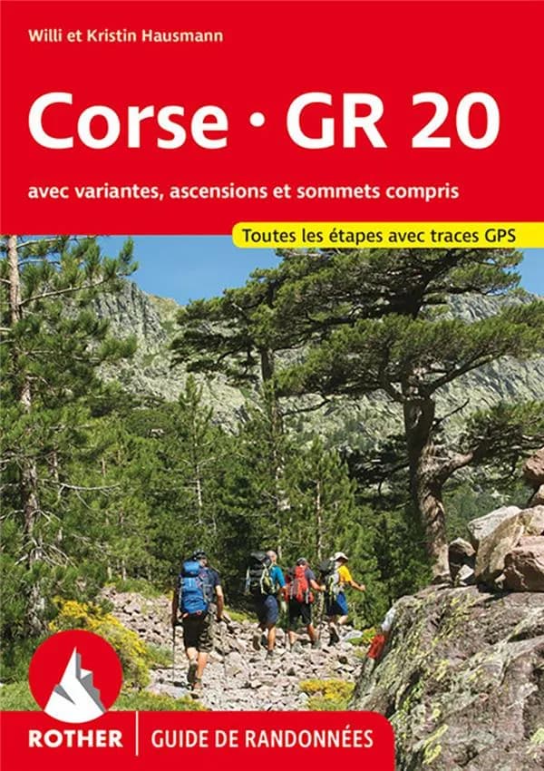 Corse - GR 20 : une randonnée à travers la "Montagne dans la Mer" : toutes les étapes, avec variantes, marches d'approche et sommets (6e édition) Willi Hausmann, Kristin Hausmann ; traduction Jocelyne Abarca ; [diff. par Cartothèque EGG]