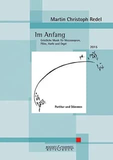 Im Anfang. Geistliche Musik für Mezzosopran, Flöte, Harfe und Orgel. op. 83 : Mezzo-Sopran, Flöte (Altflöte in G), Harfe und Orgel. Partitur und Stimmen