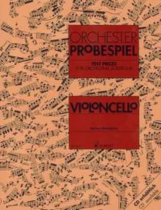 Orchester-Probespiel - Violoncello : Sammlung wichtiger Passagen aus der Opern- und Konzertliteratur