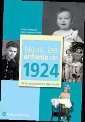 Nous, les enfants de 1924 : de la naissance à l'âge adulte