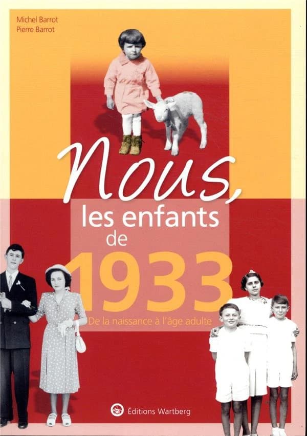 Nous, les enfants de 1933 : de la naissance à l'âge adulte