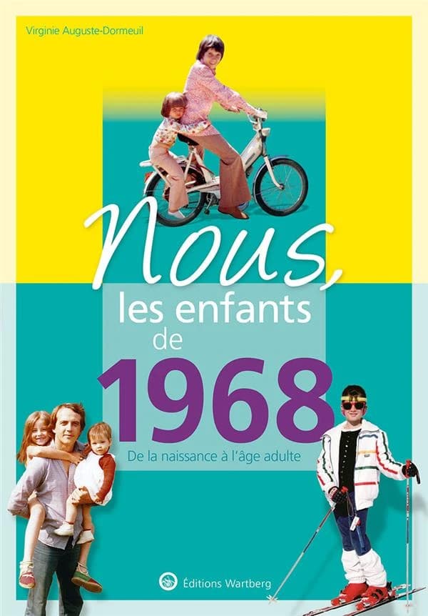 Nous, les enfants de 1968 : de la naissance à l'âge adulte (13e éd.) Virginie Auguste-Dormeuil