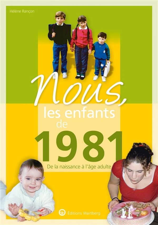 Nous, les enfants de 1981 : de la naissance à l'âge adulte (2e éd.) Hélène Rançon