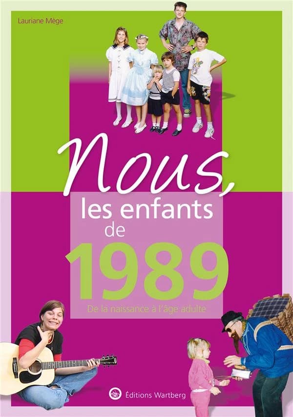Nous, les enfants de 1989 : de la naissance à l'âge adulte (7e éd.) Lauriane Mège