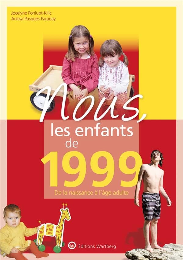Nous, les enfants de 1999 : de la naissance à l'âge adulte (2e éd.) Anissa Pasques-Faraday, Jocelyne Fonlupt-Kilic