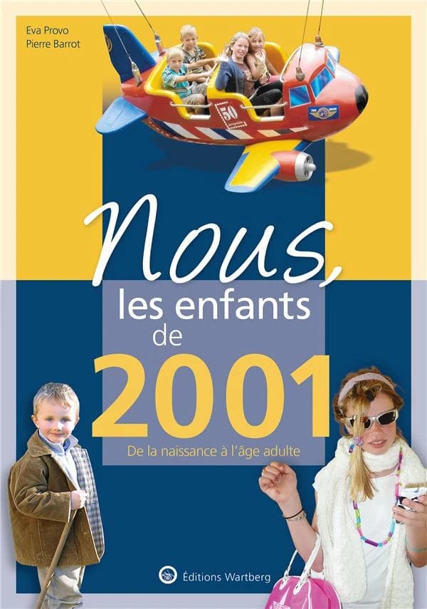 Nous, les enfants de 2001 : de la naissance à l'âge adulte (2e éd.) Eva Provo, Pierre Barrot