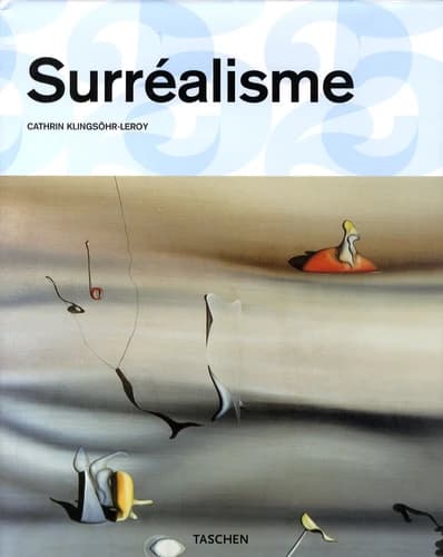 Surréalisme ([Taschen's 25th anniversary special ed.]) Cathrin Klingsöhr-Leroy ; Uta Grosenick, éd. ; [traduit de l'allemand par Michèle Schreyer]