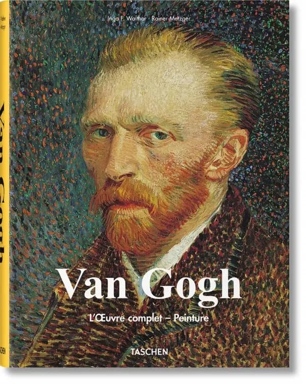 Van Gogh : l'oeuvre complet, peinture ([Taschen's 25th anniversary special ed.]) Ingo F. Walther, Rainer Metzger ; [traduit de l'allemand par Françoise Langier-Morun et Marie-Anne Trémeau-Böhm]