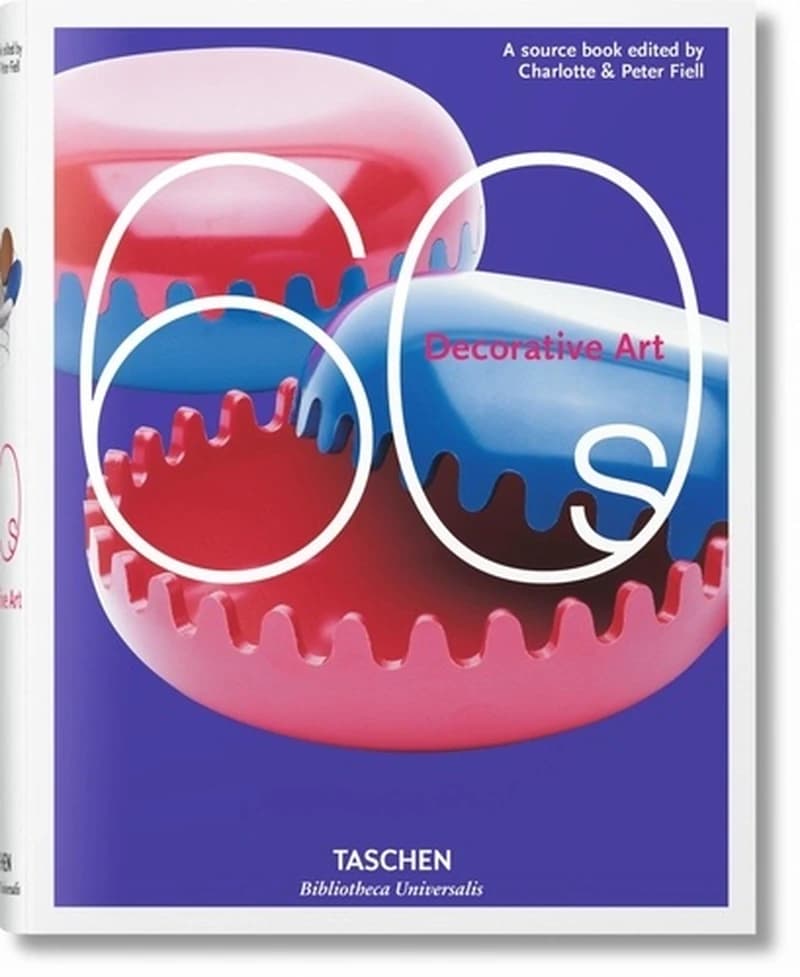 60s decorative art : a source book ([New ed.]) edited by Charlotte and Peter Fiell ; [German translation by Uta Hoffmann, French translation by Philippe Safavi]