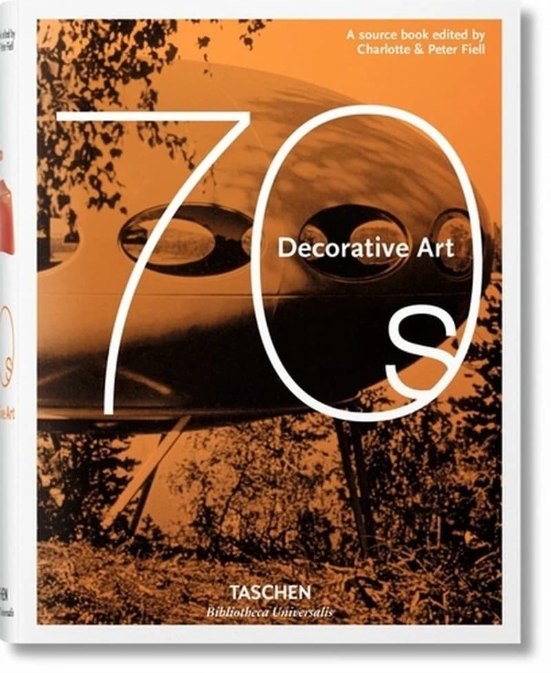 70s decorative art : a source book ([New ed.]) edited by Charlotte & Peter Fiell ; [German translation by Uta Hoffmann, French translation by Philippe Safavi]