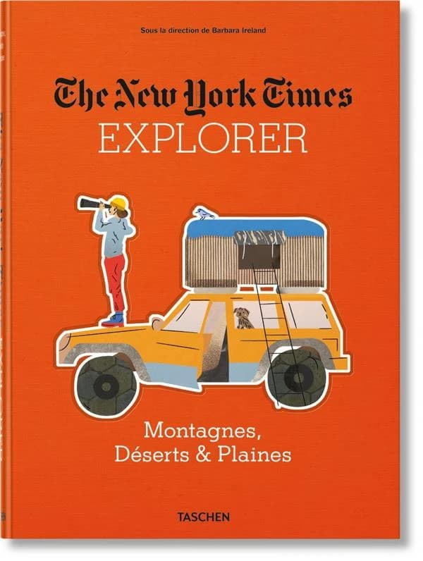 The "New York Times" explorer. Montagnes, déserts & plaines