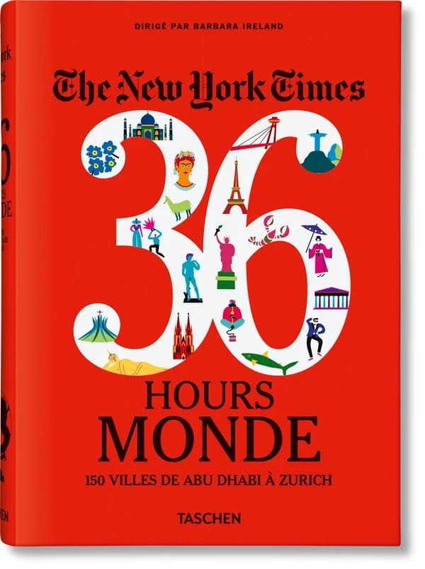 The "New York Times" 36 hours. Monde : 150 villes de Abu Dhabi à Zurich