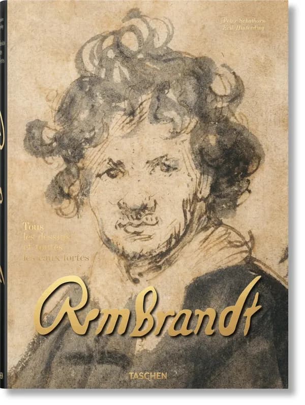 Rembrandt : tous les dessins et toutes les eaux-fortes (Éd. anniversaire) Peter Schatborn, Erik Hinterding ; edited by Petra Lamers-Schütze... ; directed and produced by Benedikt Taschen