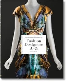 Fashion designers A-Z : the collection of the Museum at FIT