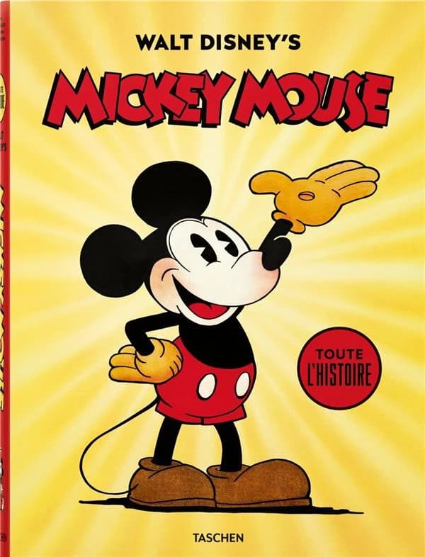 Walt Disney's Mickey Mouse : toute l'histoire ([Nouvelle éd.]) textes, J. B. Kaufman & David Gerstein ; sous la direction de Daniel Kothenschulte ; conception graphique, Anna-Tina Kessler ; publié par Benedikt Taschen