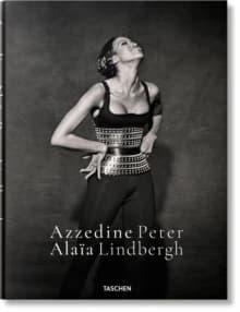 Azzedine Alaïa, Peter Lindbergh : [exposition, Paris, Fondation Azzedine Alaïa, 20 mai 2021-2 janvier 2022]