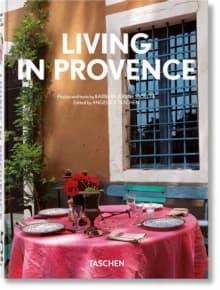 Living in Provence ([English, Deutsch, français]) photos and texts by Barbara & René Stoeltie et al. ; edited by Angelika Taschen