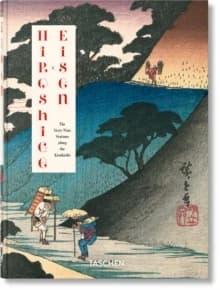 Hiroshige & Eisen : "The sixty-nine stations along the Kisokaidō"... (Reprint) Andreas Marks, ed. ; [text by] Rhiannon Paget ; directed and produced by Benedikt Taschen