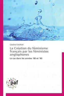 La création du féminisme français par les féministes anglophones ; le cas dans les années 80 et 90