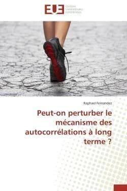 Peut-on perturber le mécanisme des autocorrélations à long terme ?