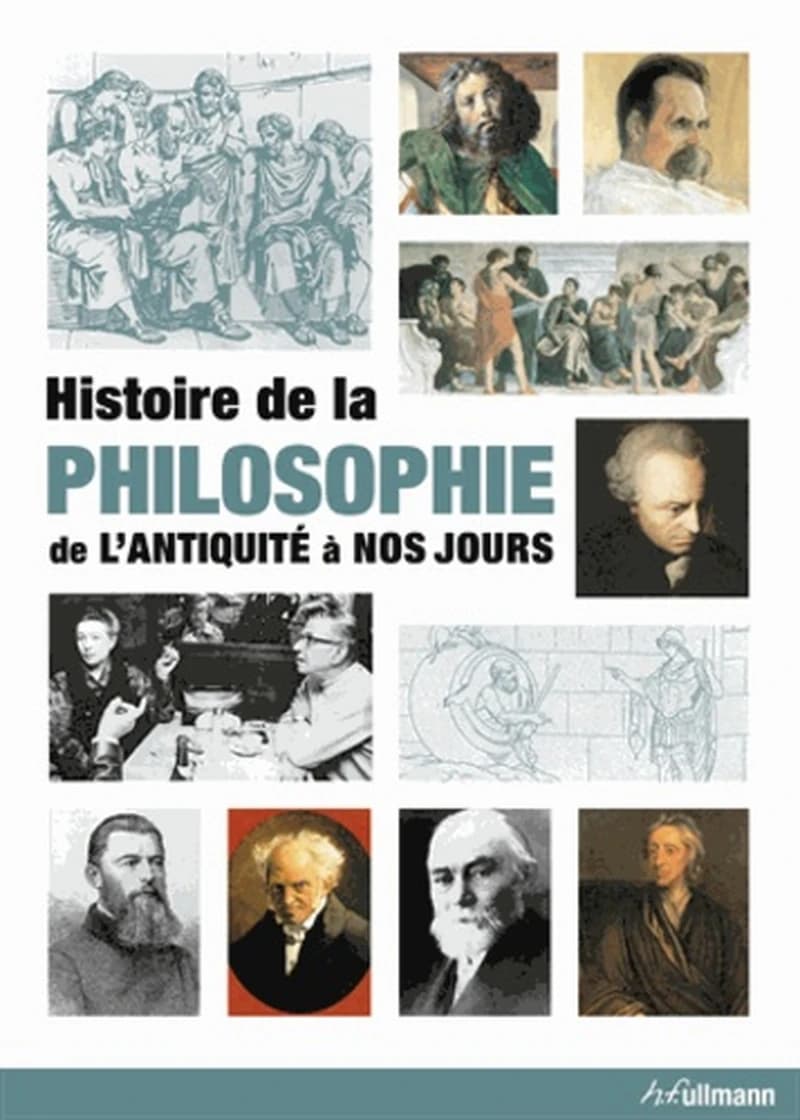 Histoire de la philosophie  - De l'Antiquité à nos jours